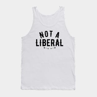 Anti Biden Anti Democrat Anti Liberal Funny Gifts - Not A Liberal Tank Top